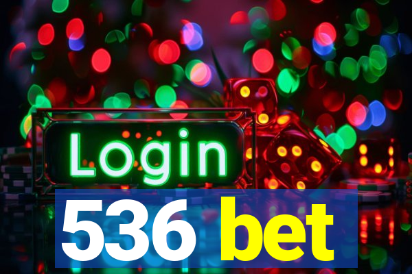 536 bet